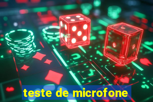teste de microfone